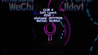 KTV /Joint -  Club 6/club6 soft Launch ,RSVP -whatsapp 87777009 ,WeChat -kkv1kkv1 screenshot 5