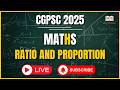 🚀 CGPSC 2025 | 📊 Live Maths Class | Ratio and Proportion | Part - 11