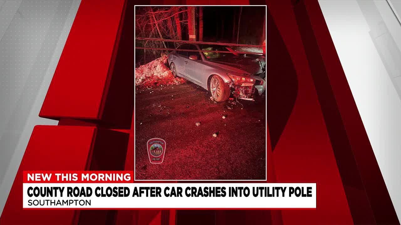 Car crashes into utility pole in Southampton, residents without power ...