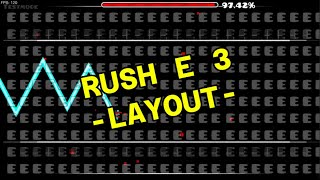 RUSH E 3 LAYOUT 2 RUNS