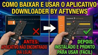 Como baixar e usar o aplicativo donwloader by aftvnews