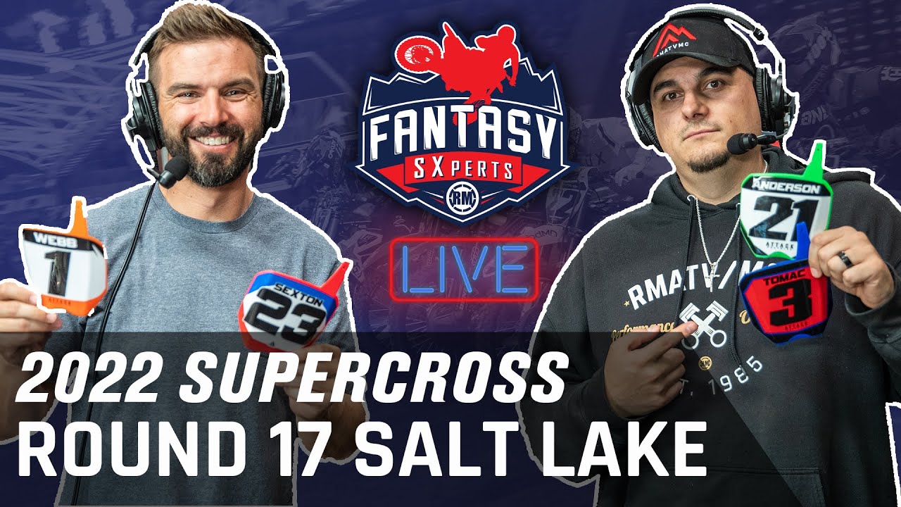 2022 Supercross FINALS Salt Lake City Round 17 | RMFantasySX SXperts