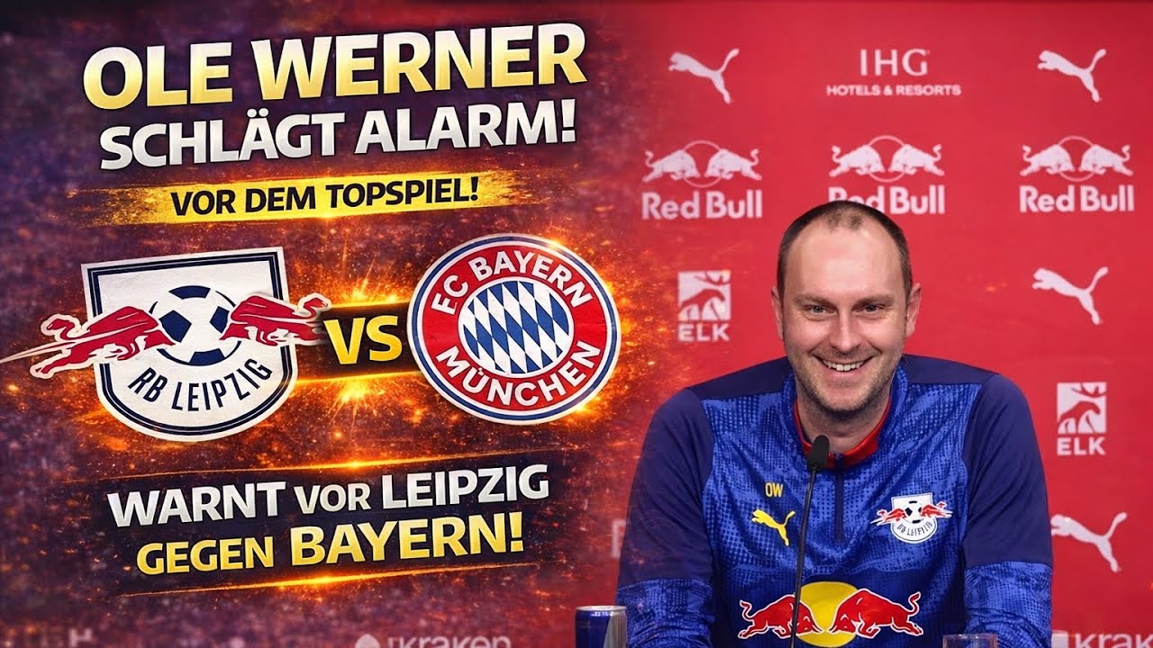 Ole Werner vor Leipzig vs Bayern: Klare Ansage vor dem Topspiel