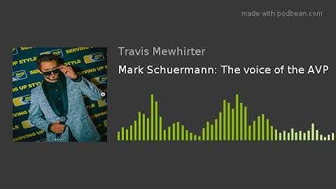Mark Schuermann: The voice of the AVP