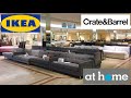 IKEA CRATE AND BARREL AT HOME FURNITURE SOFAS ARMCHAIRS SHOP WITH ME SHOPPING STORE WALK THROUGH