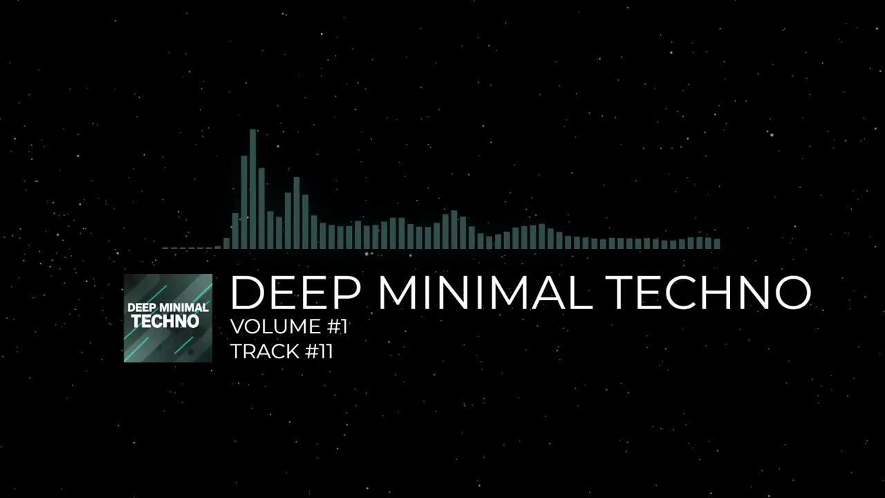 DEEP MINIMAL TECHNO - [VOLUME #1] [TRACK #11]