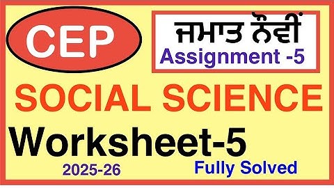 9TH CEP Assignment 5  SOCIAL SCIENCE I CEP WORKSHEET-5 I PSEB