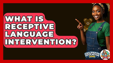 What Is Receptive Language Intervention? - Childhood Education Zone