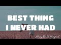 BEST THING I NEVER HAD - BEYONCE |LYRICS