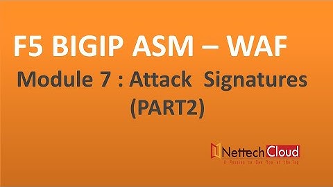 F5-BIGIP ASM - Module 7 Attack Signature (Part2 ) #F5ASM #ATTACKSIGNATURE  #WAF
