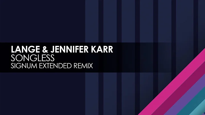 Lange & Jennifer Karr - Songless (Signum Extended ...
