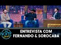 Entrevista com Fernando & Sorocaba | The Noite (21/04/21)