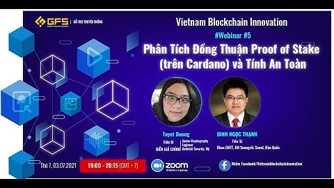 Webinar 5 - Phân Tích Đồng Thuận Proof of Stake trên Cardano Và Tính An Toàn - GFS Ventures