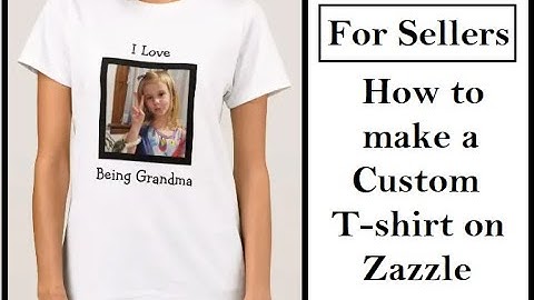 For Zazzle Sellers: Learn how to make a custom t-shirt Template for Customers