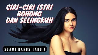 Ciri-Ciri Istri Bohong Dan Selingkuh - Suami Wajib Tahu !