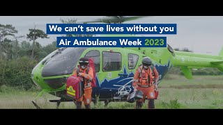 We can't save lives without you - Air Ambulance Week 2023