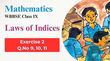 05 | Laws of Indices Class 9 | Ex 2 Q.No 9, 10, 11 | WBBSE math class 9 chapter 2