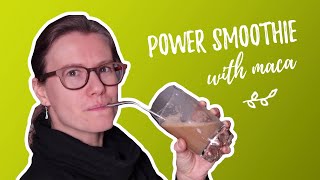 Power smoothie with maca (recipe)