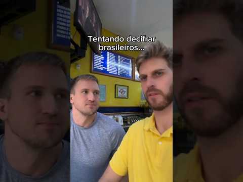 Tentando decifrar os brasileiros!