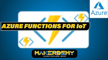 Azure Functions For IoT (2021) Microsoft Azure IoT Deep Dive