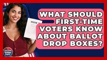 What Should First-time Voters Know About Ballot Drop Boxes? - First Time Voter Expert