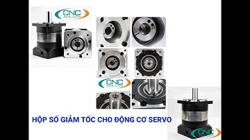 [CNC3DS] [Giới thiệu ] Hộp số giảm tốc độ chính xác cao cho động servo