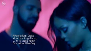 Rihanna feat. Drake - Work [VJ Ni Mi's Lost Kings Club Video Remix] Resimi