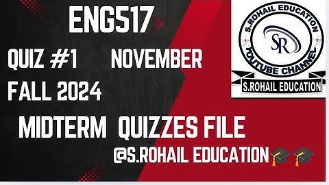 Eng517 || Current Quiz #1 || November 2024 || Midterm Quizzes File by @S.Rohail