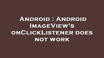 Android : Android ImageView