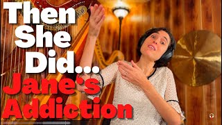 Jane’s Addiction, Then She Did… - A Classical Musician’s First Listen and Reaction