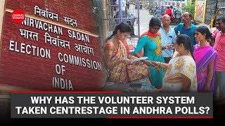 Why has the volunteer system taken centrestage in Andhra polls?