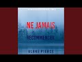 Chapter 101  ne jamais recommencer un thriller  suspense de may moore  tome 6