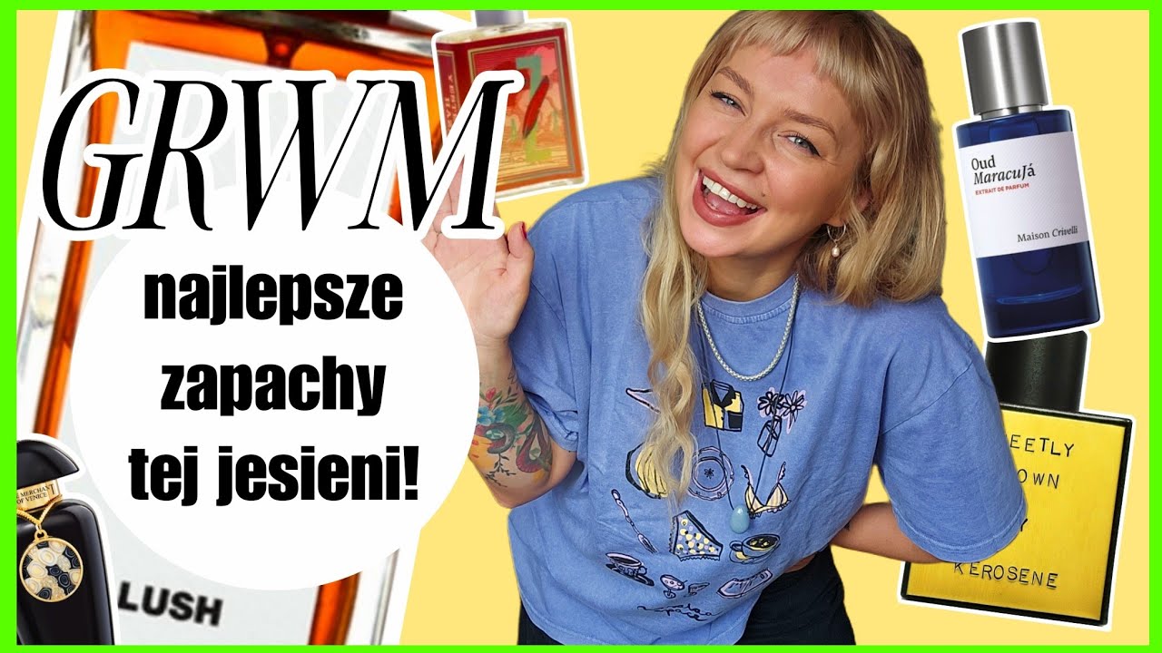 GRWM - NOWY ZAPACH ŻYCIA 🙈 CZYM OSTATNIO PACHNIEMY, CZYLI NIETUZINKOWE PERFUMY NA JESIEŃ I ZIMĘ