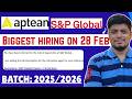 🔥Aptean Biggest Event On 28 Feb | S&P Global Biggest Hiring Started |Off Campus Drive 2025, 2026, 27
