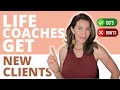 How to find clients as a new life coach  must see dos and donts