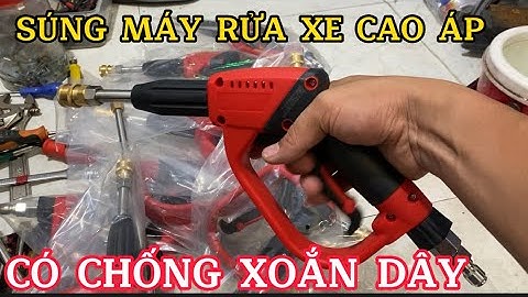 Súng Máy Rửa Xe Cao Áp Có Chống Xoắn Súng Xịt Máy Cao Áp