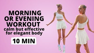 Morning or Evening Workout Calm & Effective 10 Minutes / Nina Dapper Model & Lifestyle Coach