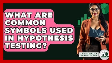 What Are Common Symbols Used In Hypothesis Testing? - The Friendly Statistician