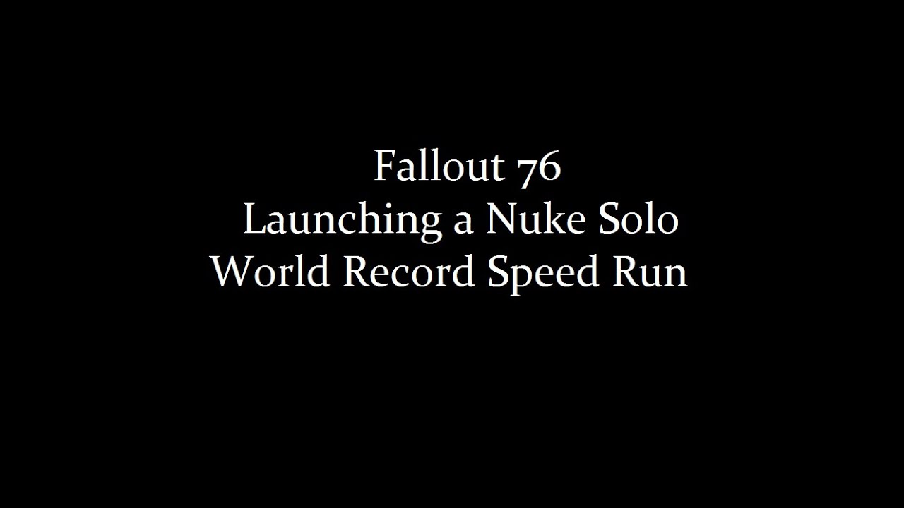 Fallout 76 Worlds Fastest Solo Nuke Launch run - Site Bravo -  World Record - Conformist  Gaming
