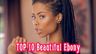 ❤️Hot celebrities you must see❤️Top 10 beautiful ebony❤️ #hottest #girls #stars