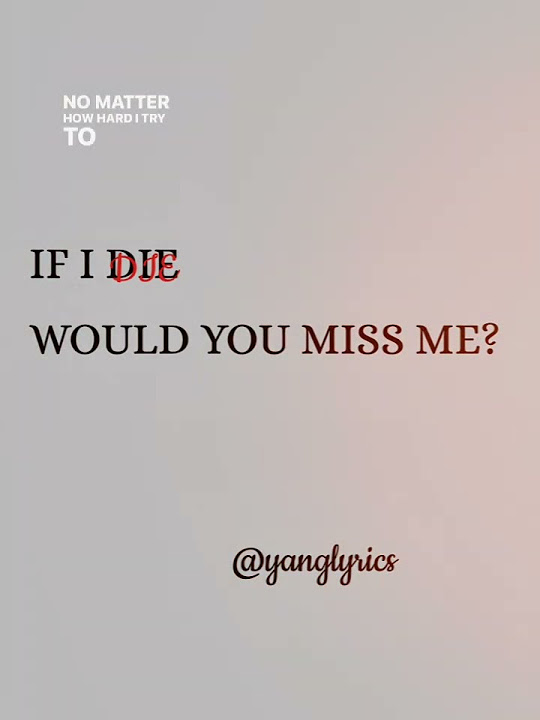 if-i-die-would-you-miss-me-foryou-fypage-fyp-fyp-viral-shorts