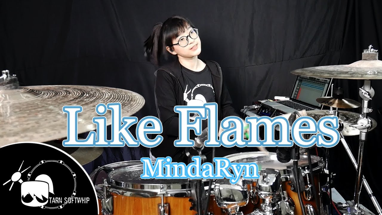 Like Flames - MindaRyn Drum Cover By Tarn Softwhip Like Flames - MindaRyn Drum Cover By Tarn Softwhip