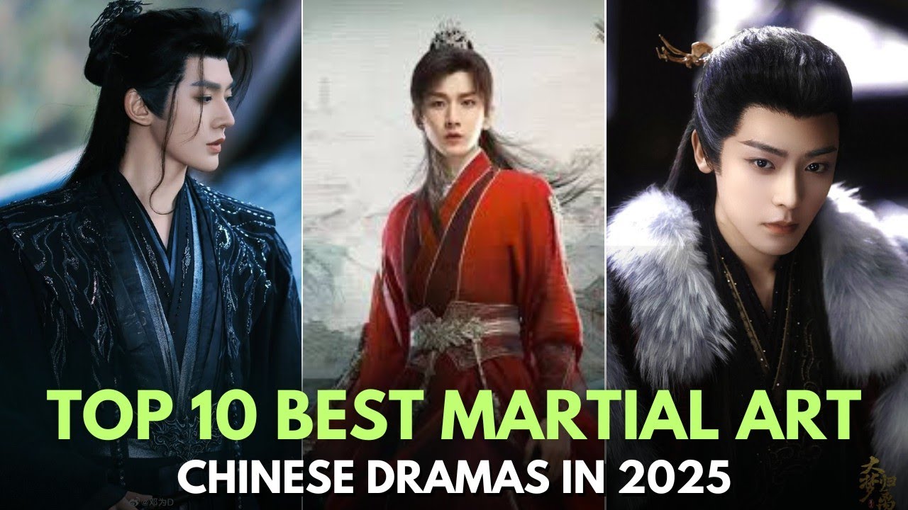 TOP 10 BEST MARTIAL ART CHINESE DRAMAS IN 2025 - YouTube