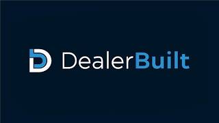 DealerBuilt - Powered by Dealers. Built for You.