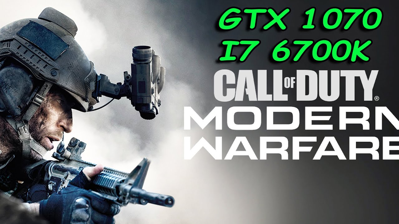 Call Of Duty Modern Warfare Gtx 1070 Call of Duty: Modern Warfare GTX 1070 & I7 6700K 1080p Benchmark - YouTube