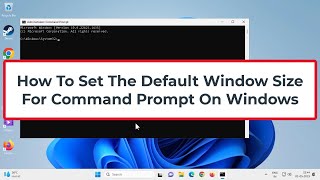 Famous How To Set The Default Window Size For Command Prompt On Windows Profile