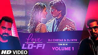 'Tum Se Hi' Love In LoFi Vol 1 : Dj Chetas & Dj NYK | Valentine's Day 2022