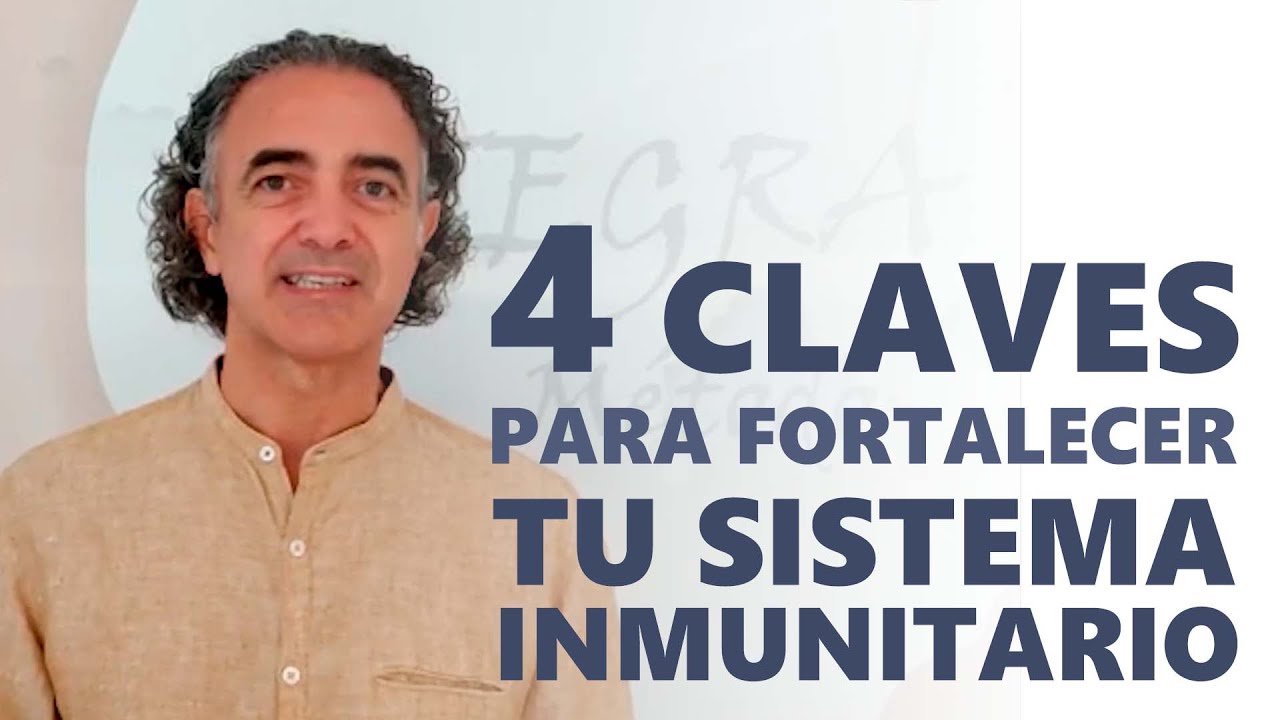 4 CLAVES PARA FORTALECER TU SISTEMA INMUNITARIO - YouTube
