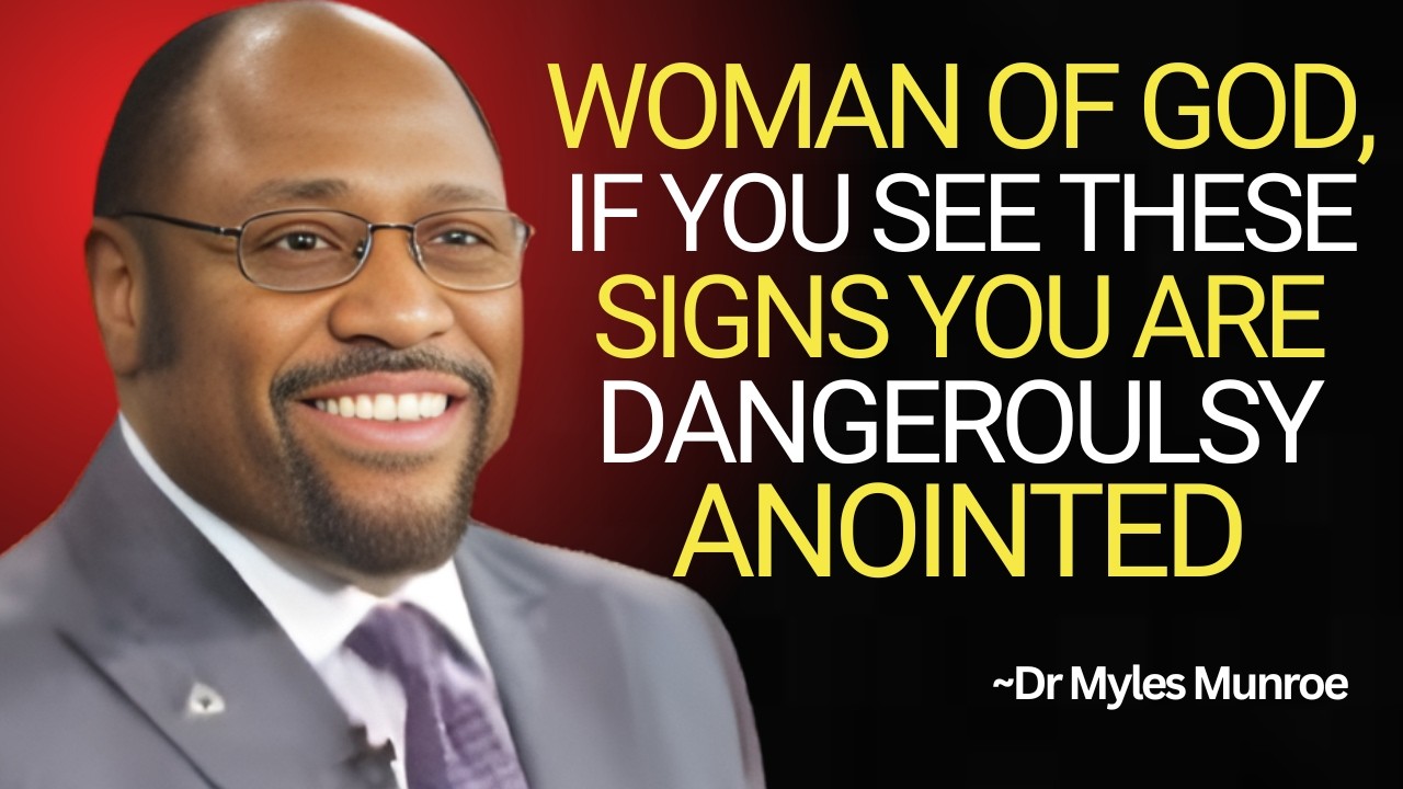 Dr. Myles Munroe Reveals: Woman of God, These Signs Mean You’re Dangerously Anointed 🔥