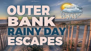 Fun things to do on a rainy day out of the house on the Outer Banks